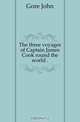 The three voyages of Captain James Cook round the world, Gore John 