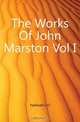 The Works Of John Marston Vol I, Halliwell J O 