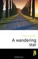 A wandering star, Cuninghame Caroline Madelina 