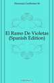 El Ramo De Violetas (Spanish Edition), Honorato Guillermo M. 