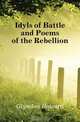 Idyls of Battle and Poems of the Rebellion, Glyndon Howard 