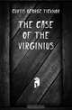 The Case of the Virginius, Curtis George Ticknor 