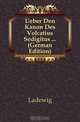 Ueber Den Kanon Des Volcatius Sedigitus (German Edition), Ladewig 
