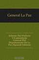 Informe Del Prefecto Y Comandante General Del Departamento De La Paz (Spanish Edition), General La Paz 