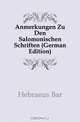 Anmerkungen Zu Den Salomonischen Schriften (German Edition), Hebraeus Bar 