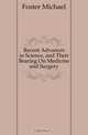 Recent Advances in Science, and Their Bearing On Medicine and Surgery, Foster Michael 