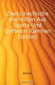 Zwei Griechische Inschriften Aus Sparta Und Gytheion (German Edition), Keil Karl 