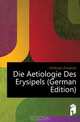 Die Aetiologie Des Erysipels (German Edition), Fehleisen Friedrich 