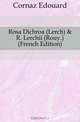 Rosa Dichroa (Lerch) & R. Lerchii (Rouy.) (French Edition), Cornaz Edouard 