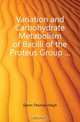 Variation and Carbohydrate Metabolism of Bacilli of the Proteus Group, Glenn Thomas Haigh 