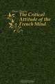 The Critical Attitude of the French Mind, Haxo Henry 