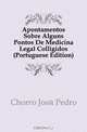 Apontamentos Sobre Alguns Pontos De Medicina Legal Colligidos (Portuguese Edition), Chorao Jose Pedro 