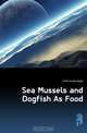 Sea Mussels and Dogfish As Food, Field Irving Angell 