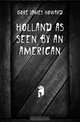 Holland As Seen by an American, Gore James Howard 