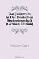 Das Judentum in Der Deutschen Studentenschaft (German Edition), Muller Curt 