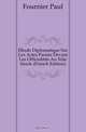 Etude Diplomatique Sur Les Actes Passes Devant Les Officialites Au Xiiie Siecle (French Edition), Fournier Paul 