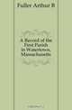 A Record of the First Parish in Watertown, Massachusetts, Fuller Arthur B 