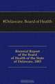 Biennial Report of the Board of Health of the State of Delaware. 1883, Board of Health 