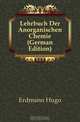 Lehrbuch Der Anorganischen Chemie (German Edition), Erdmann Hugo 