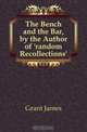 The Bench and the Bar, by the Author of 