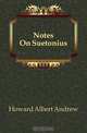 Notes On Suetonius, Howard Albert Andrew 