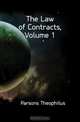 The Law of Contracts, Volume 1, Parsons Theophilus 
