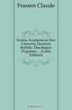 Scotus Academicus Seu Universa Doctoris Subtilis Theologica Dogmata ... (Latin Edition), Frassen Claude 