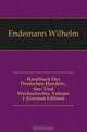 Handbuch Des Deutschen Handels-, See- Und Wechselrechts, Volume 1 (German Edition), Wilhelm Endemann 