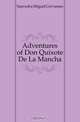 Adventures of Don Quixote De La Mancha, Saavedra Miguel Cervantes 