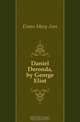 Daniel Deronda, by George Eliot, Evans Mary Ann 