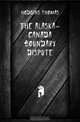 The Alaska-Canada boundary dispute, Hodgins Thomas 