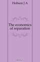The economics of reparation, Hobson J. A. 