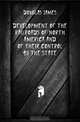 Development of the railroads of North America and of their control by the state, Douglas James 
