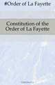 Constitution of the Order of La Fayette, Order of La Fayette 