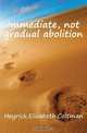 Immediate, not gradual abolition, Heyrick Elizabeth Coltman 