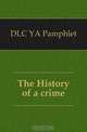 The History of a crime, YA Pamphlet 