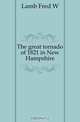 The great tornado of 1821 in New Hampshire, Fred W. Lamb 