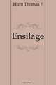 Ensilage, Thomas F. Hunt 