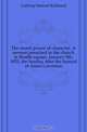 The moral power of character. A sermon preached in the church in Brattle square, January 9th, 1853, the Sunday after the funeral of Amos Lawrence, Lathrop Samuel Kirkland 