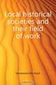 Local historical societies and their field of work, Hammond Otis Grant 