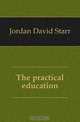 The practical education, David Starr Jordan 