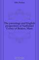 The parentage and English progenitors of Nathaniel Coney of Boston, Mass, Hills Thomas 