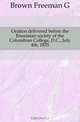 Oration delivered before the Enosinian society of the Columbian College, D.C., July 4th, 1835, Brown Freeman G 