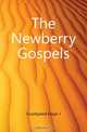 The Newberry Gospels, Edgar J. Goodspeed 