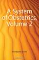 A System of Obstetrics, Volume 2, Hirst Barton Cooke 