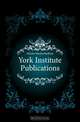 York Institute Publications, Melcher Burdus Redford 