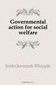 Governmental action for social welfare, Jenks Jeremiah Whipple 