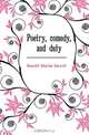 Poetry, comedy, and duty, Charles Carroll Everett 