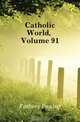 Catholic World, Volume 91, Fathers Paulist 