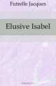 Elusive Isabel, Futrelle Jacques 
